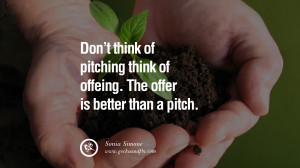 DON’T THINK OF PITCHING. THINK OF OFFERING. THE OFFER IS BETTER THAN ...