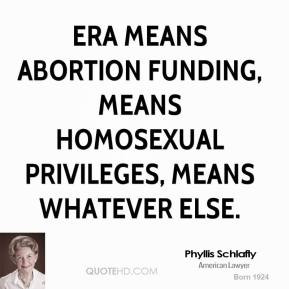Phyllis Schlafly - ERA means abortion funding, means homosexual ...