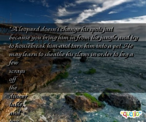 leopard doesn't change his spots just