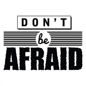 Home › Don't Be Afraid - Office Quote Wall Decals