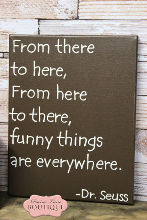 ... this From Here There Funny Things Are Everywhere Seuss Quotes picture