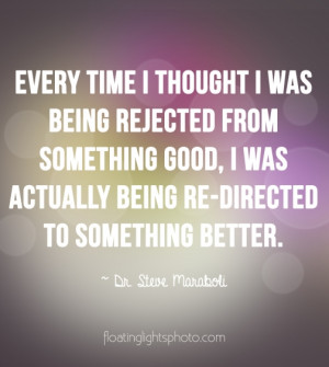 Every Time I Thought I Was Being Rejected From Something Good…