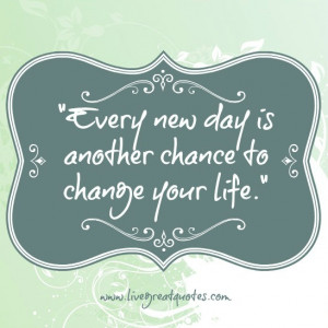 Every New Day Is Another Chance