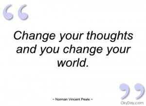 change your thoughts and you change your norman vincent peale
