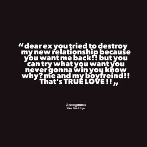 Quotes Picture: dear ex you tried to destroy my new relationship ...