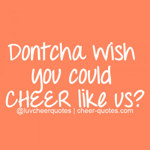 ... Wish You Could Cheer Like Us Cheerleading Quotes Wallpaper Picture