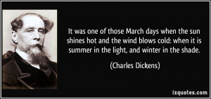 It was one of those March days when the sun shines hot and the wind ...