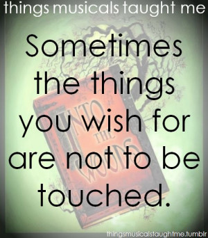 ... the things you wish for are not to be touched.