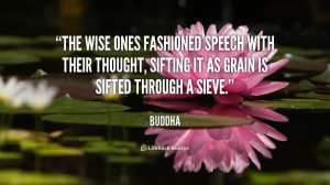 The wise ones fashioned speech with their thought, sifting it as grain ...