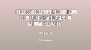 Hitler bombed London into submission but in fact it created a sense of ...