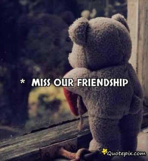 Miss Our Friendship Quotes Tumblr *̩ miss our friendship.