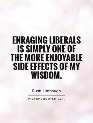 Wisdom Quotes Liberal Quotes Rush Limbaugh Quotes
