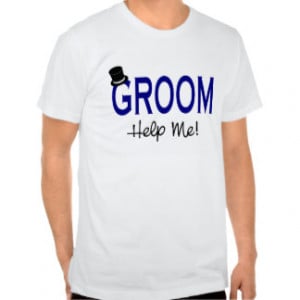 Funny Groom Sayings T-shirts & Shirts