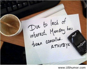 Monday has been cancelled US Humor - Funny pictures, Quotes, Pics, ...