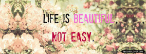 Click below to upload this Life Is Beautiful Not Easy Cover!