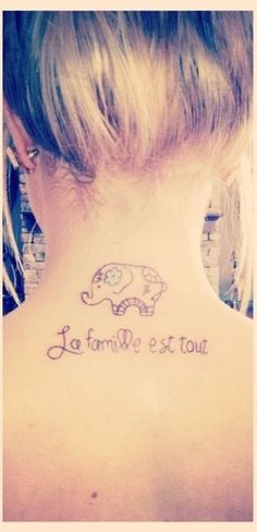 French tattoo quote about family on nape with an elephant - la famille ...