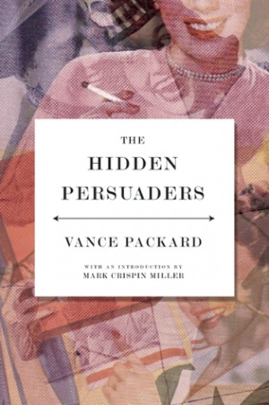 Start by marking “The Hidden Persuaders” as Want to Read:
