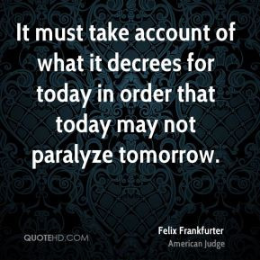 It must take account of what it decrees for today in order that today ...