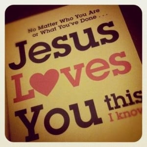 Jesus Loves.