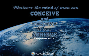 whatever the mind of man can conceive and believe it can achieve ...