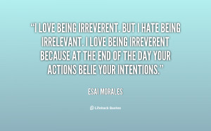 quote-Esai-Morales-i-love-being-irreverent-but-i-hate-146827.png