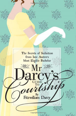 Mr Darcy's Guide to Courtship