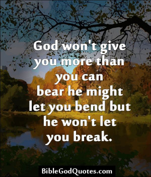... , Christian Quotes, Bend, Favorite Quotes, Breaking, Bible Verse