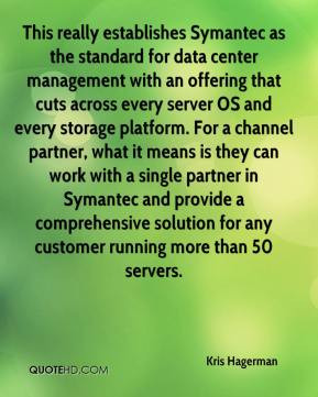 really establishes Symantec as the standard for data center management ...