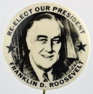 FDR “Re-Elect Our President Franklin D. Roosevelt” 1.25 ...
