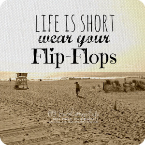 Life is Short Wear Your FLIP FLOPS* (Seaside Surfer Lifeguard Stand ...