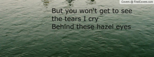 Behind These Hazel Eyes Quotes