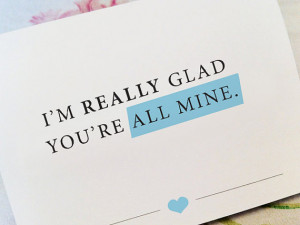 MAY SALE - I'm really glad you're all mine - Love Card - Happy ...