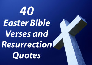 ... quotes, or sayings about the Resurrection of Jesus Christ each of the