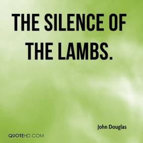 John Douglas - The Silence of the Lambs.