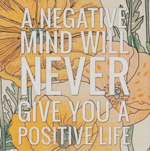 Negative Mind will not produce Positive Results