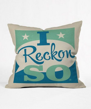 Another great find on #zulily! 'I Reckon So' Throw Pillow by DENY ...