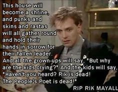 Vale Rik Mayall. This is the quintessential Rick quote from 'The Young ...