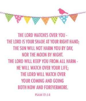 The Lord will always watch over you!