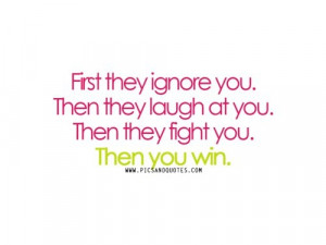First they ignore you | NuttyTimes – Beautiful Quotes & More