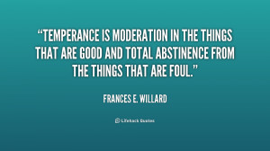 File Name : quote-Frances-E.-Willard-temperance-is-moderation-in-the ...