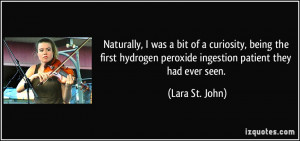 ... first hydrogen peroxide ingestion patient they had ever seen. - Lara
