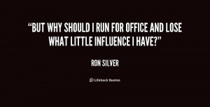 quote-Ron-Silver-but-why-should-i-run-for-office-227886_1.png