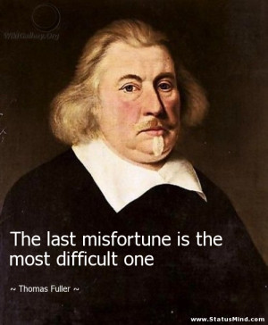 ... is the most difficult one - Thomas Fuller Quotes - StatusMind.com