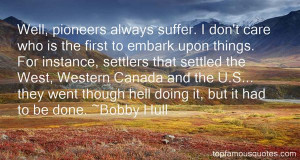 Browse 314 famous quotes and sayings about Canada