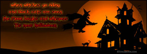 Halloween quote - When the witches go riding and black cats are seen ...