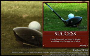 In order to succeed, your desire for success should be greater than ...