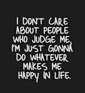 dont-care-about-people-who-judge-me-life-quotes-sayings-pictures.png