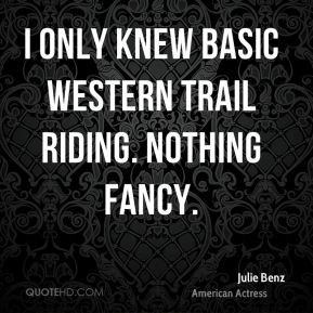 julie-benz-julie-benz-i-only-knew-basic-western-trail-riding-nothing ...