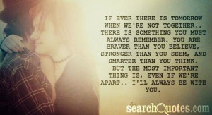 we're not together.. there is something you must always remember. you ...