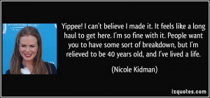 like a long haul to get here. I'm so fine with it. People want you ...